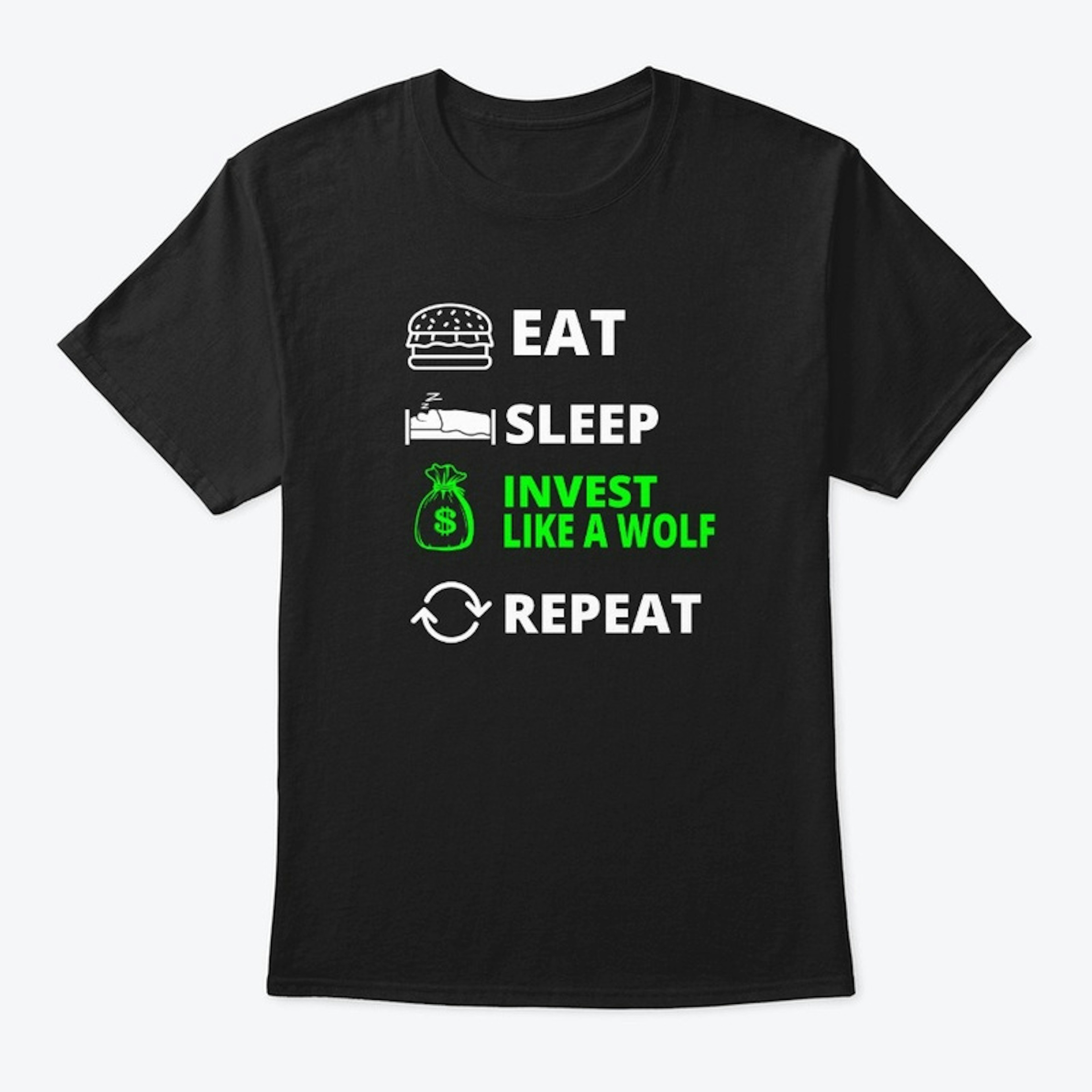 Eat Sleep Invest Like A Wolf Repeat